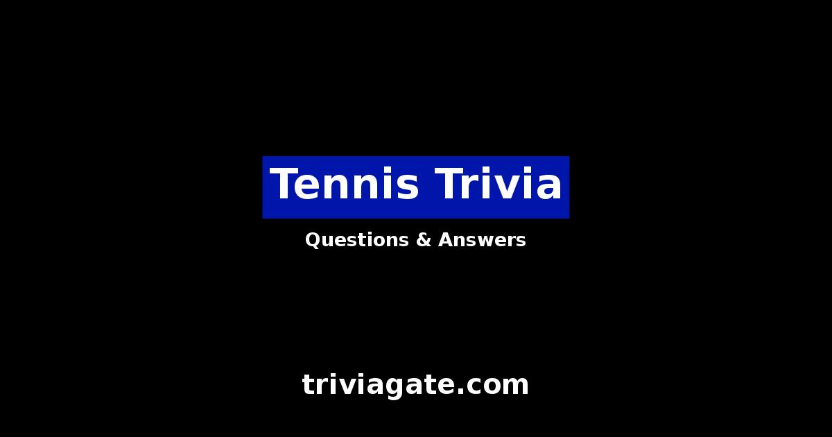 Top Tennis Trivia Questions and Answers Quiz By Trivia Gate