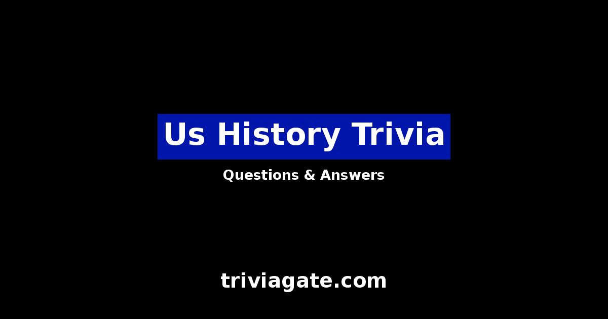 139+ Us History Trivia Questions and Answers Quiz By Trivia Gate