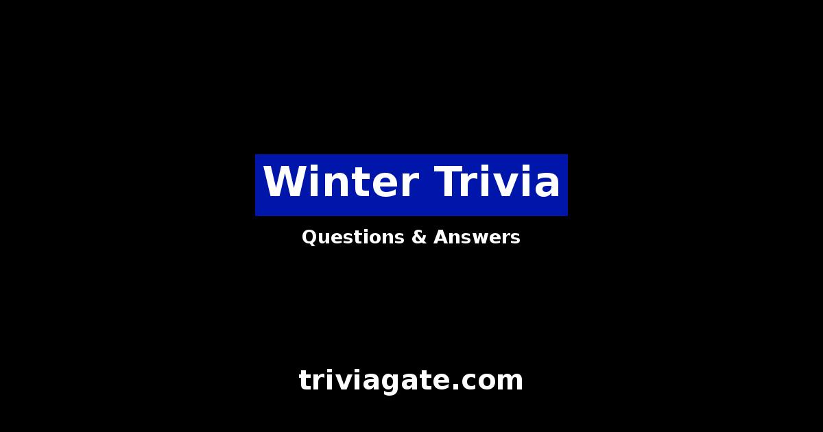 Top Winter Trivia Questions and Answers Quiz By Trivia Gate