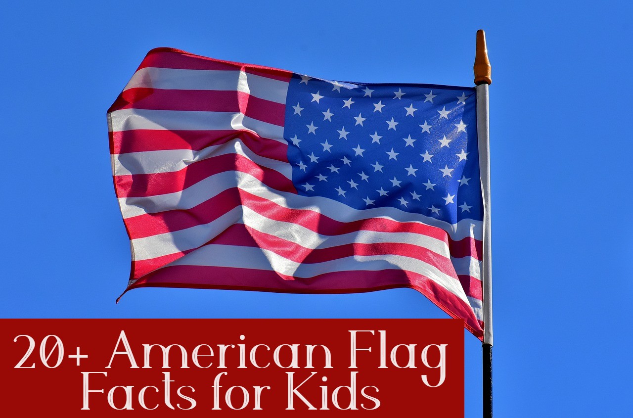 20+ Incredible American Flag Facts for Kids