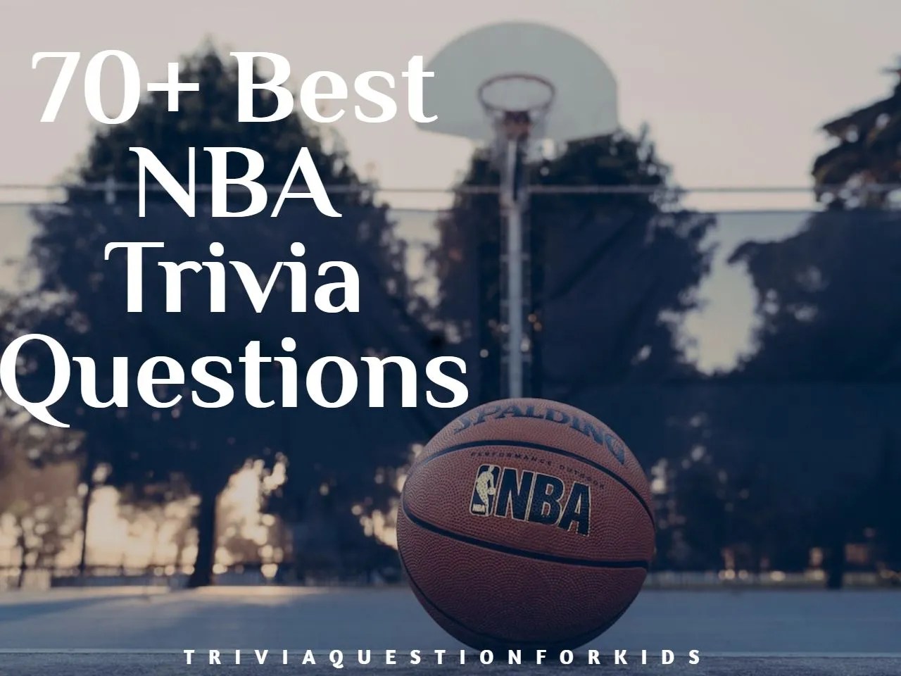 70+ Amazing NBA Trivia Questions & Answers for Every Fan