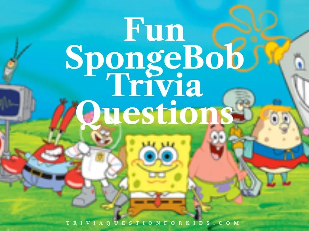Hundreds of Fun SpongeBob Trivia Questions & Answers