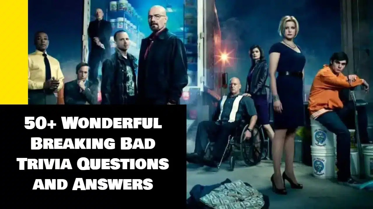 70+ Wonderful Breaking Bad Trivia Questions and Answers Best Trivia