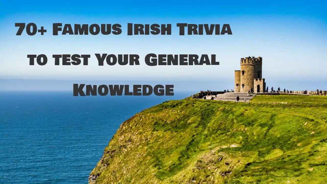 70+ Famous Irish Trivia to Test Your General Knowledge Paperblog