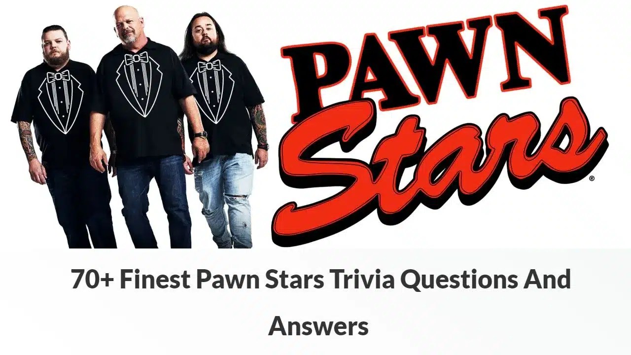 70+ Finest Pawn Stars Trivia Questions and Answers Paperblog