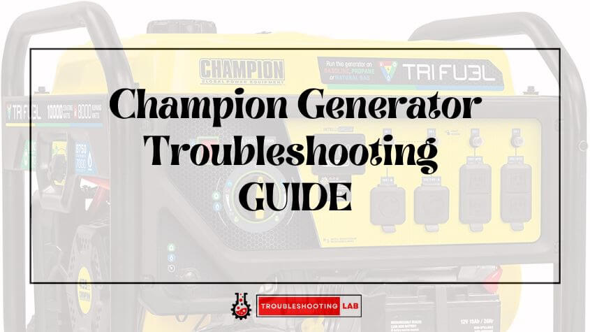 Champion Generator Troubleshooting Guide