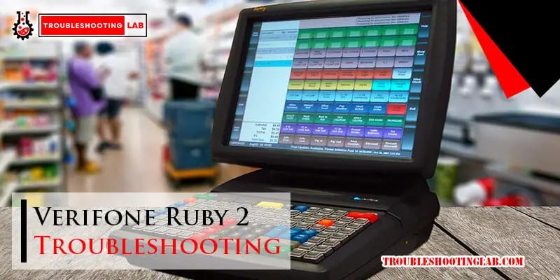 Verifone Ruby 2 Troubleshooting: Fix Common Issues Fast