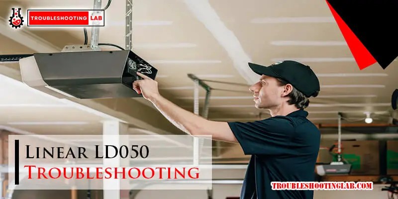 Linear LD050 Troubleshooting: Fixing Common Issues Fast