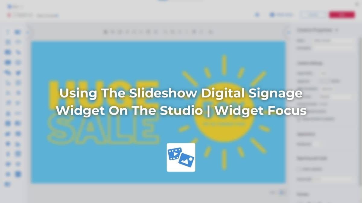 Using The Slideshow Digital Signage Widget On The Studio