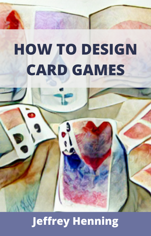 How to Design Card Games Troy Press