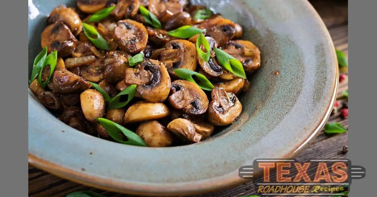 Texas Roadhouse Sautéed Mushroom Recipe Texas Roadhouse Recipe