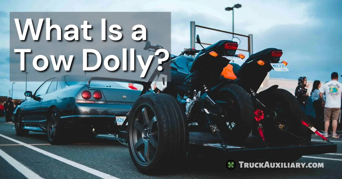 What Is A Tow Dolly? The Full Guide