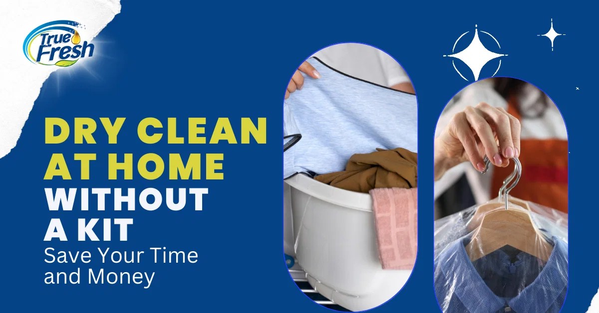 How to dryclean at home without a kit