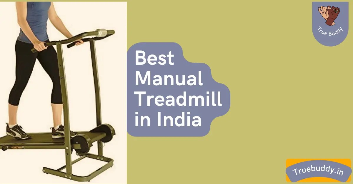 8 Best Manual Treadmills In India For Home Use (2023) True Buddy