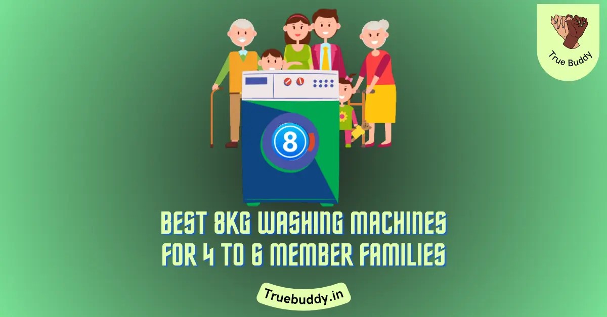10 Best 8kg Washing Machines In India (2024) True Buddy