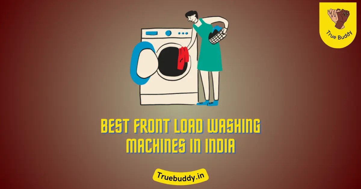 10 Best Front Load Washing Machines In India (2024) TrueBuddy