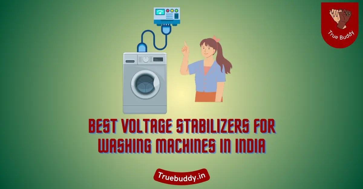 7 Best Voltage Stabilizer For Washing Machine In India 2024 True Buddy