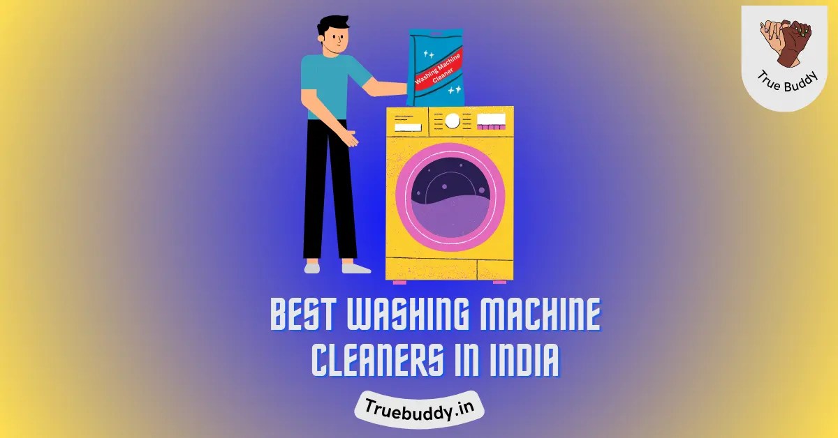 10 Best Washing Machine Cleaners In India (2023) True Buddy