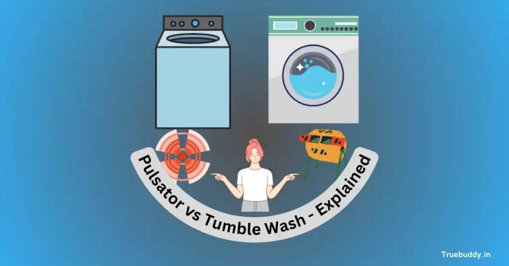 What Is Tumble Wash Pulsator Vs Tumble Wash Explained 2024 True Buddy