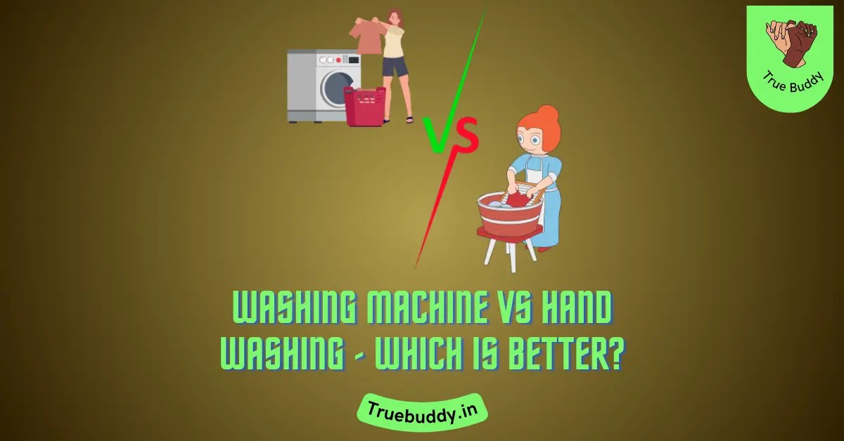 Washing Machine Vs Hand Washing Explained (2024) True Buddy