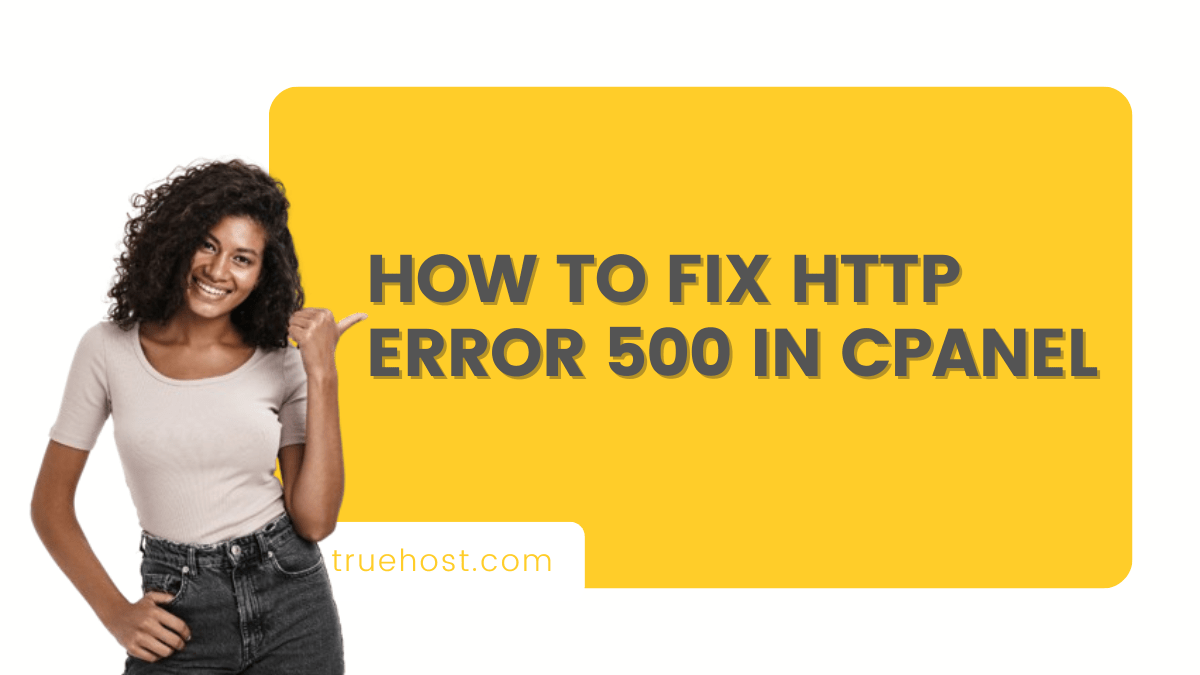 How to Fix HTTP Error 500 in cPanel