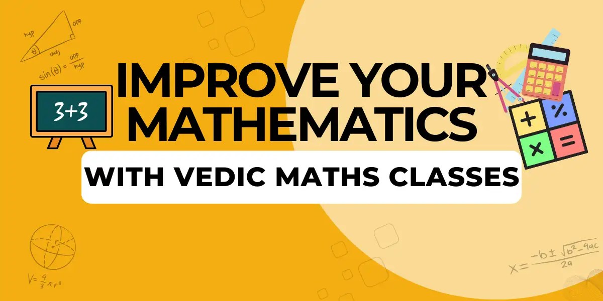 Improve your mathematics with Vedic Maths Classes Truemaths