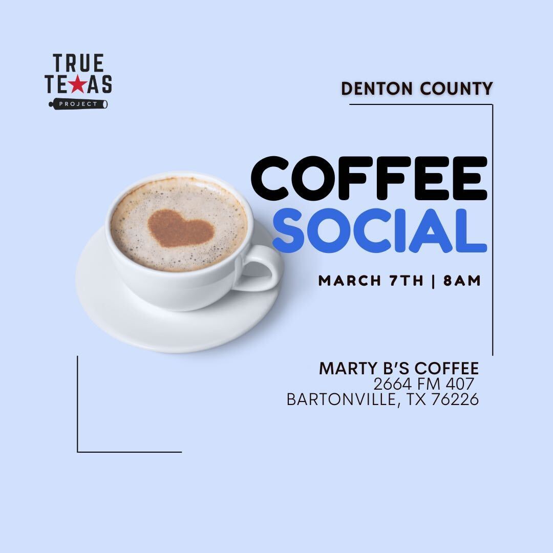 Mar 7 (Denton) Coffee Social True Texas Project