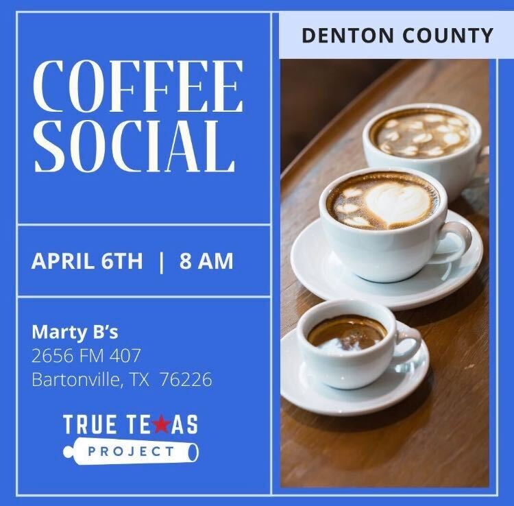 Apr 6 (Denton) Coffee Social True Texas Project