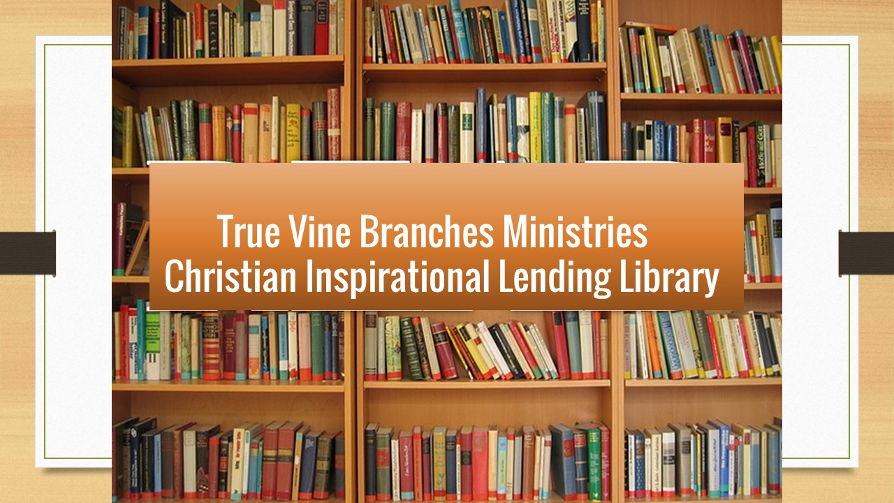 Library Books True Vine Branches Ministries Int'l Library