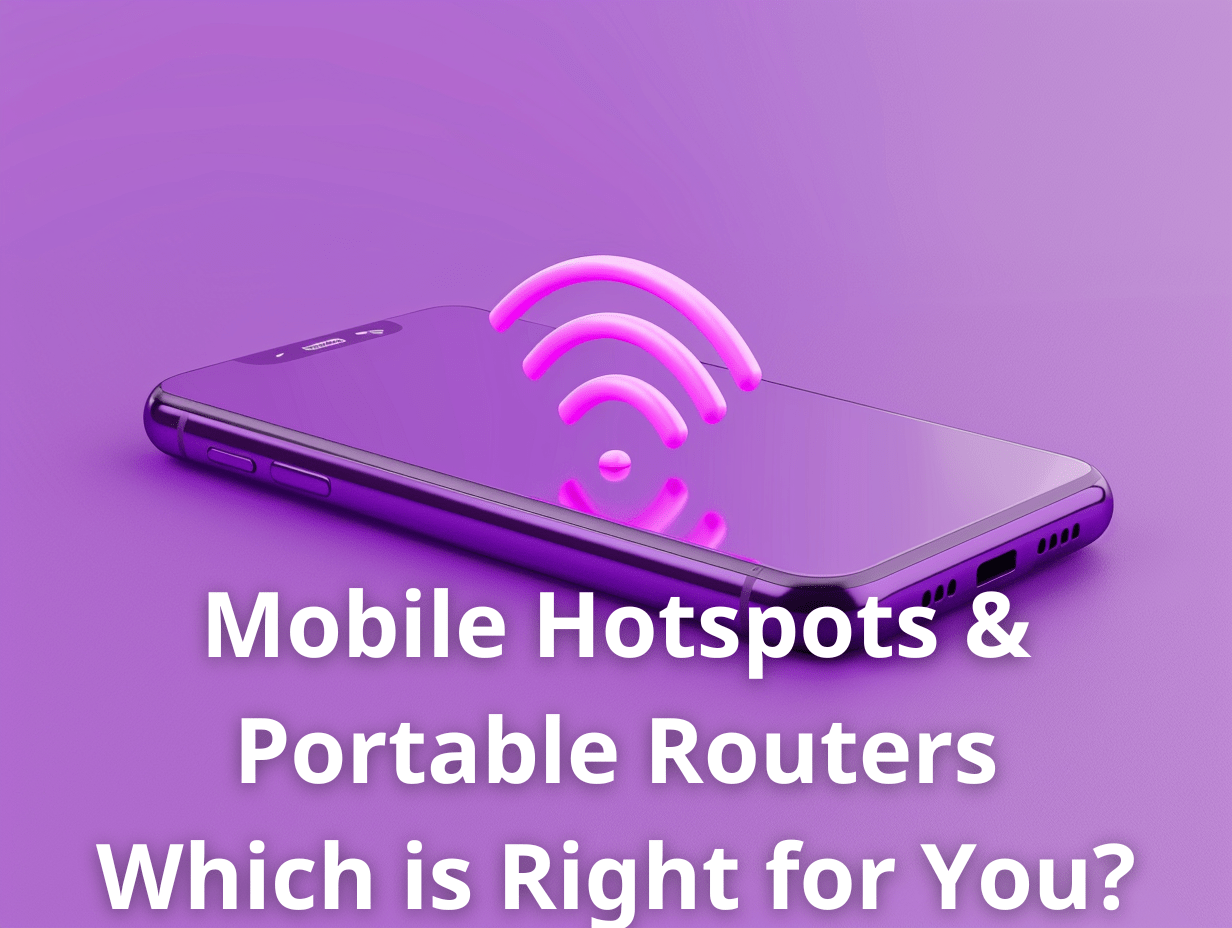 Mobile Hotspots & Portable Routers Which is Right For You? Truleap