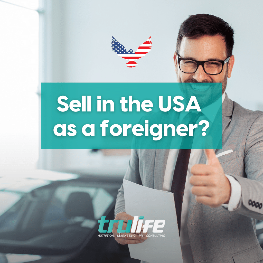 Can I sell in the USA as a foreigner? TruLife Distribution