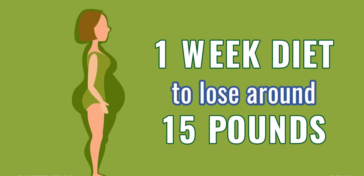1 Week Diet Plan To Lose 15 Pounds Naturally At Home TrulyMind