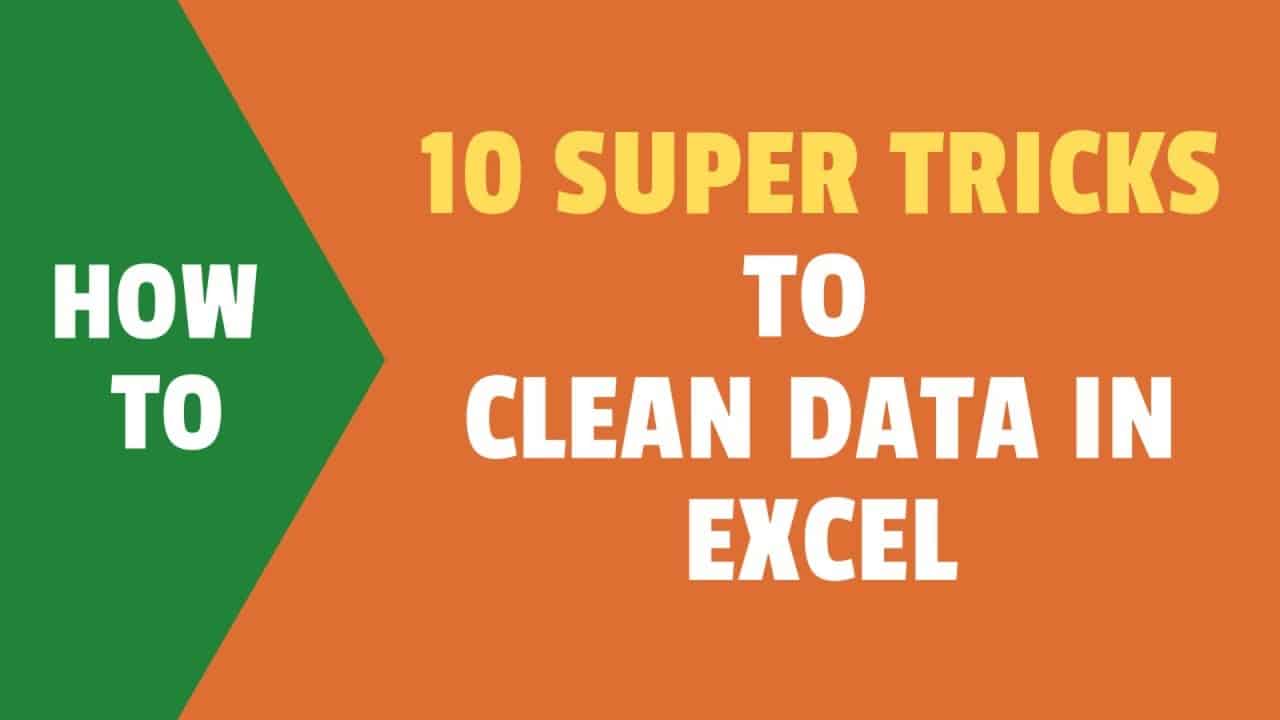 10 Super Neat Ways to Clean Data in Excel Spreadsheets