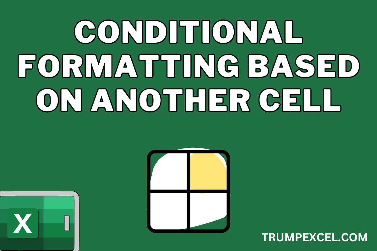 Excel Conditional Formatting Based on Another Cell (Easy Steps)