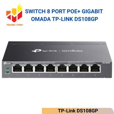 Switch 8 Port Poe+ Gigabit Omada TP-Link DS108GP - TP HCM