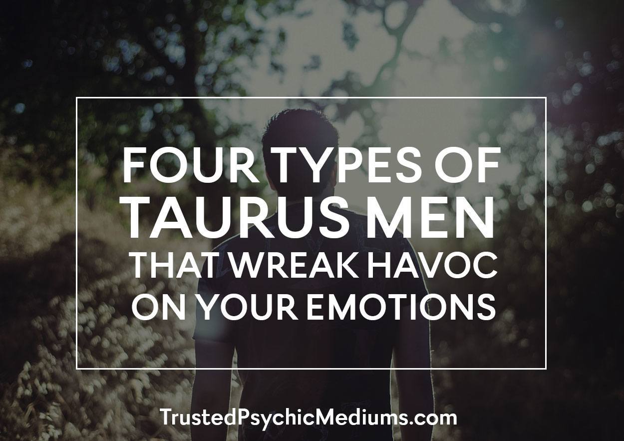 4 Taurus Men that will ruin your life. Find out who to avoid at all costs.