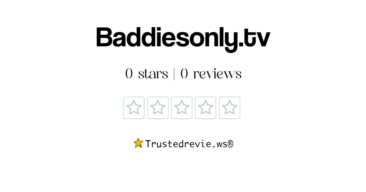 Baddiesonly.tv Review: Legit or Scam? [2025 New Reviews]