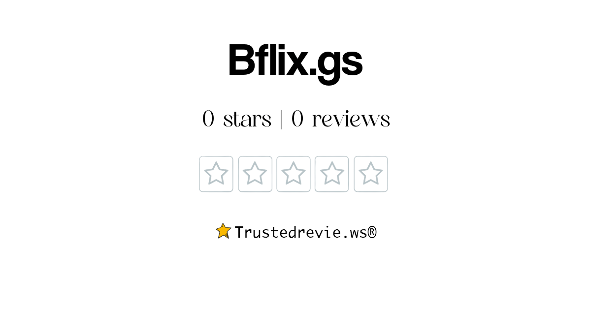 Bflix.gs Review Legit or Scam? [2024 New Reviews]