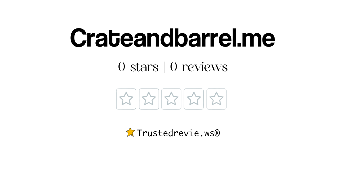 Crateandbarrel.me Review Legit or Scam? [2024 New Reviews]