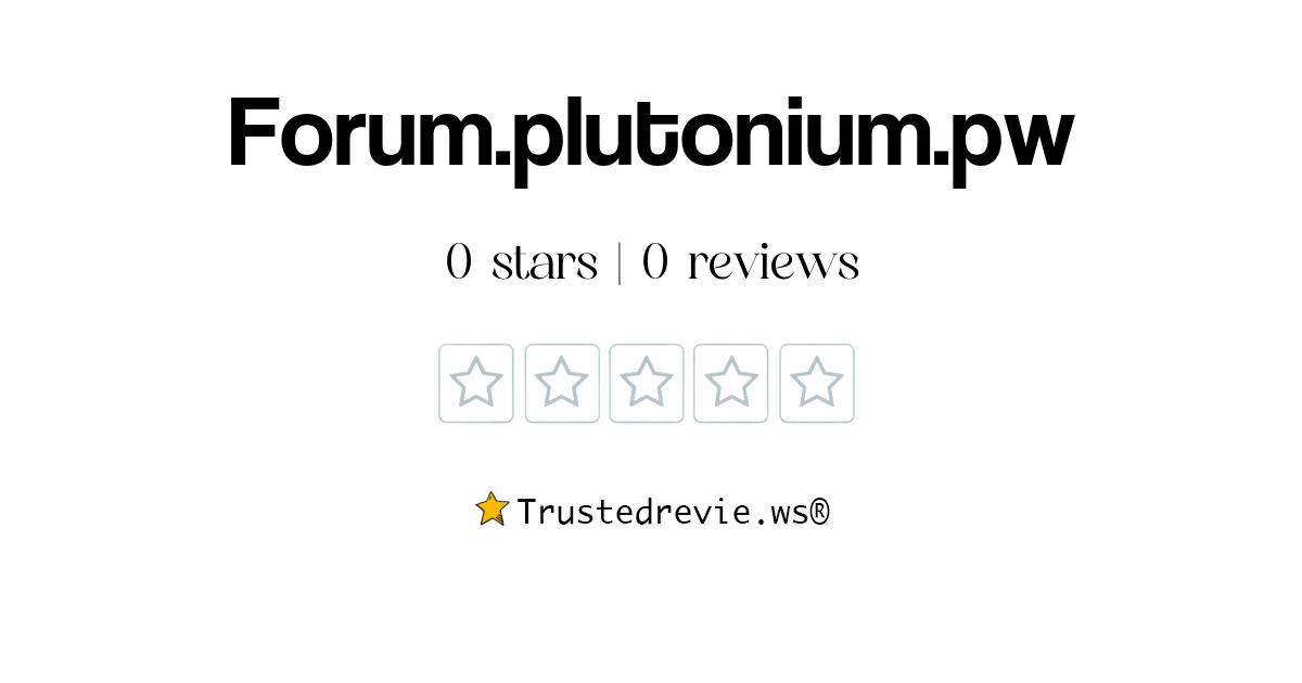 Forum.plutonium.pw Review Legit or Scam? [2024 New Reviews]