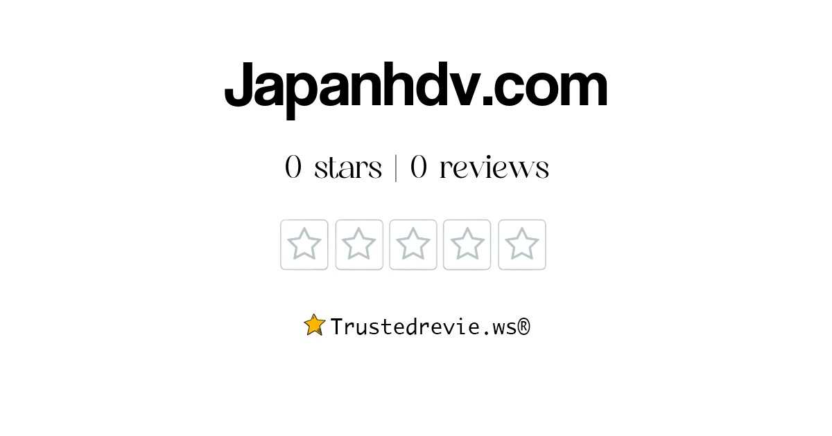 Japanhdv.com Review: Legit or Scam? [2025 New Reviews]