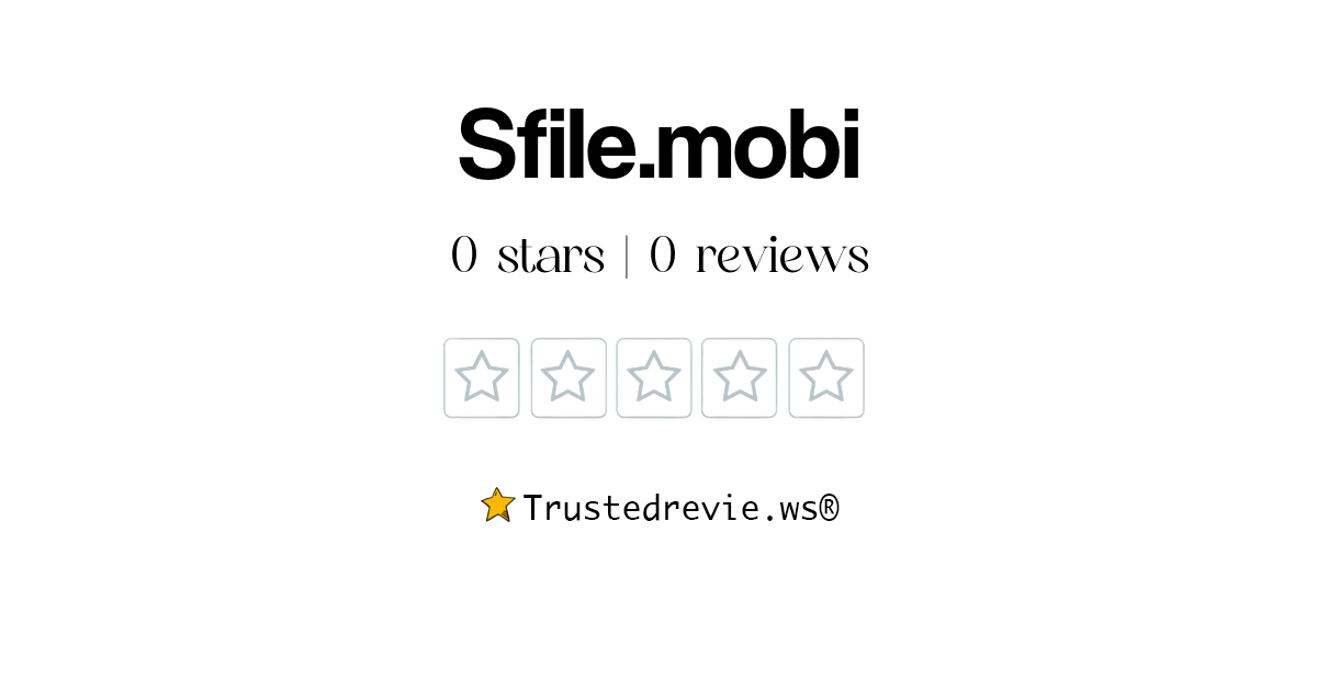 Sfile.mobi Review Legit or Scam? [2024 New Reviews]