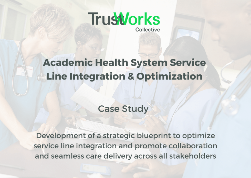 Academic Health System Service Line Integration & Optimization
