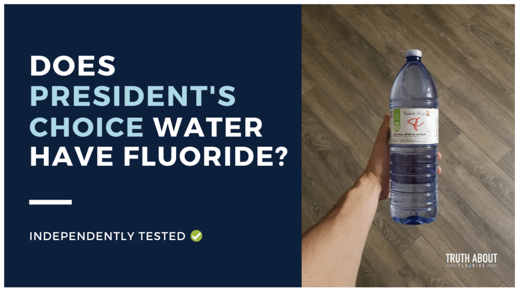 Does President's Choice Water Have Fluoride? Truth About Fluoride