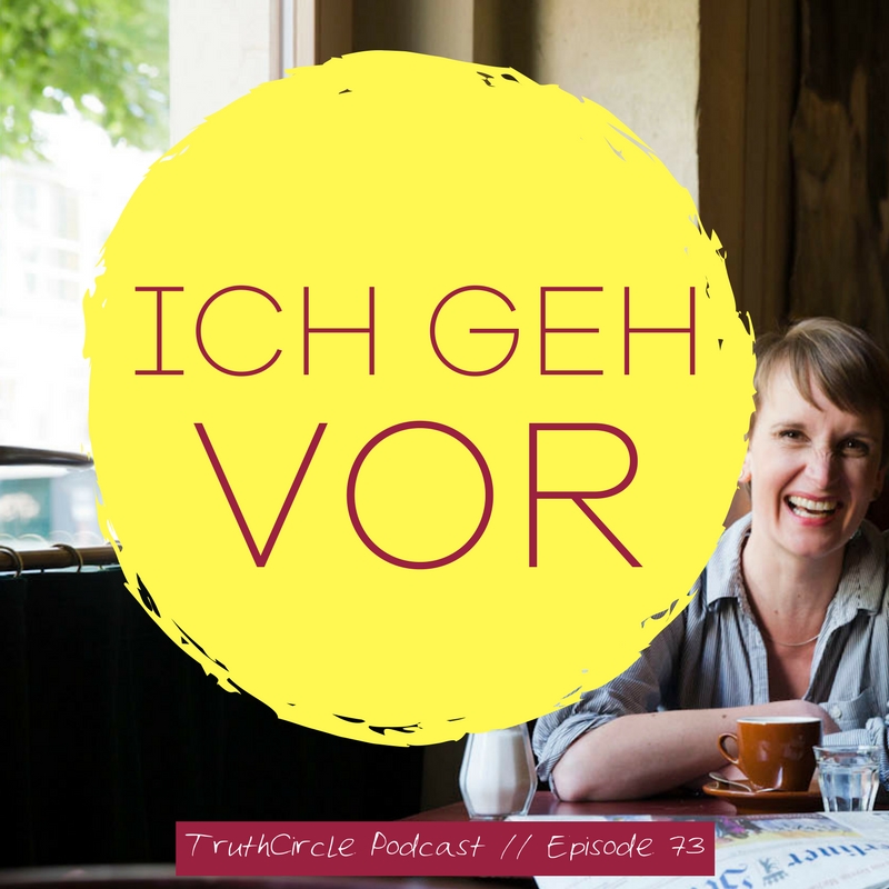 Ich geh vor Truth Circles