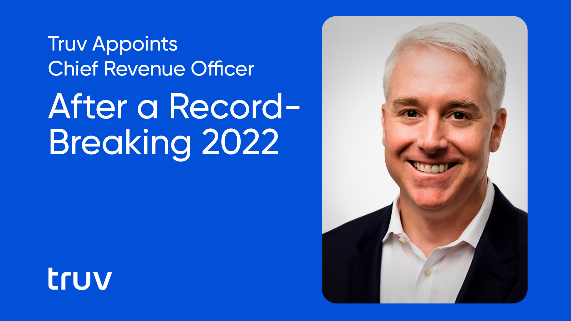 Truv Appoints Chief Revenue Officer After a RecordBreaking 2022 Truv