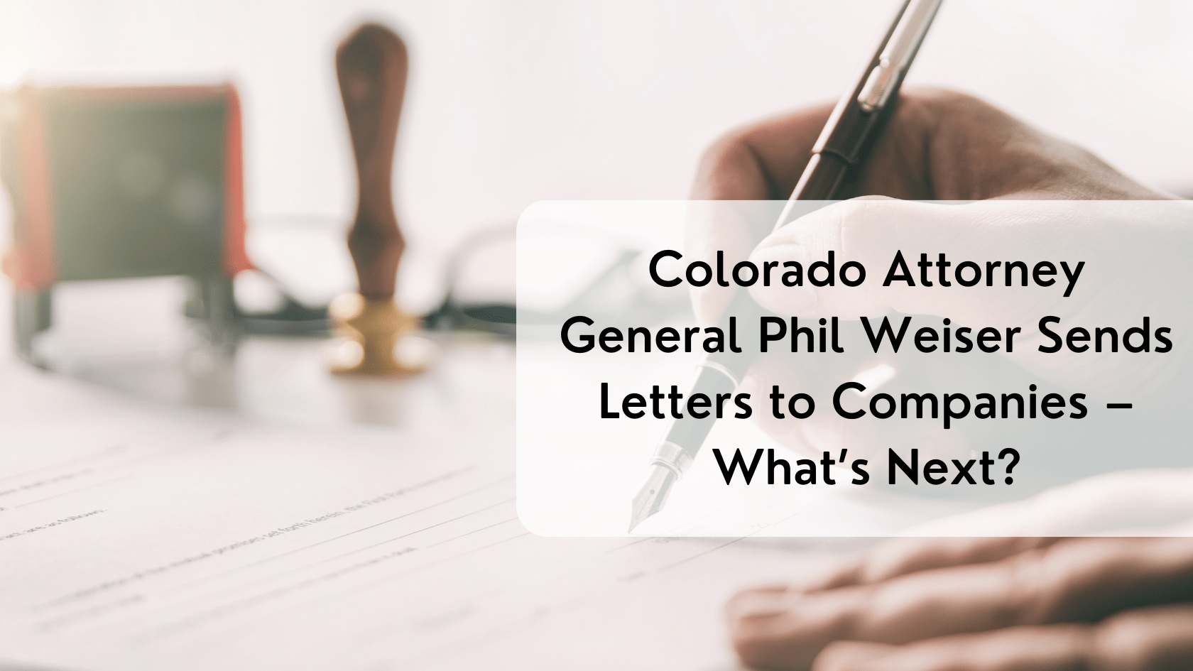 Colorado Attorney General Phil Weiser Sends Letters to Companies What