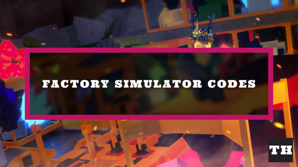 Factory Simulator Codes Winter Update Try Hard Guides