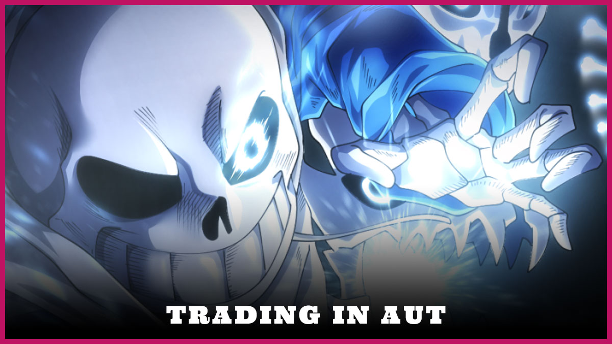How to trade in AUT (A Universal Time) Try Hard Guides