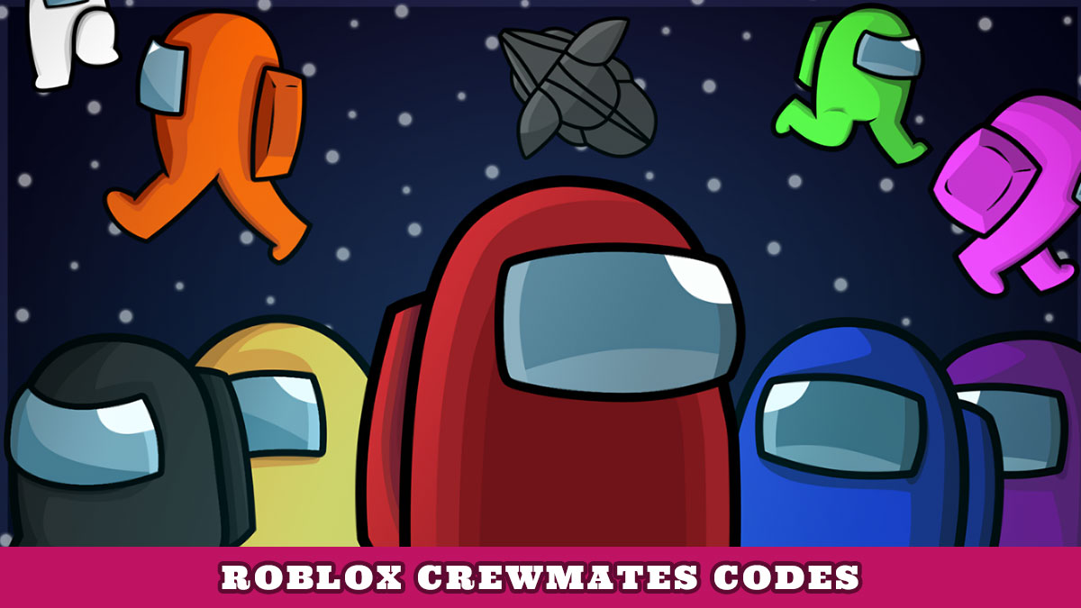 Crewmates Codes (August 2022) SQUID Update! Try Hard Guides